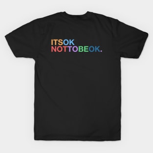 It's OK NOT To Be OK T-Shirt